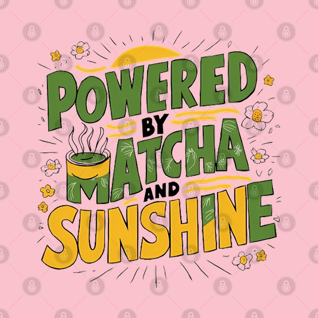 Powered by Matcha & Sunshine by NomiCrafts