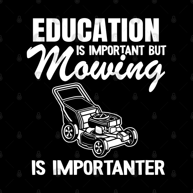 Lawn Mowing Is Importanter Gardening Gift Funny Landscaping by Kuehni