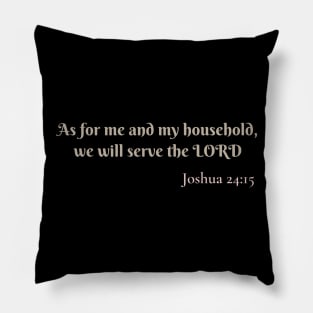 As for me and my household, we will serve the Lord Pillow