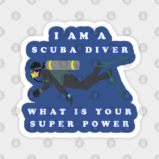 I Am A Scuba Diver What Is Your Super Power Magnet by KeysTreasures