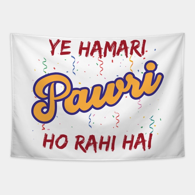 Ye Hamari Pawri Oh rahi hai Hindi Meme Quote Party design Tapestry by alltheprints