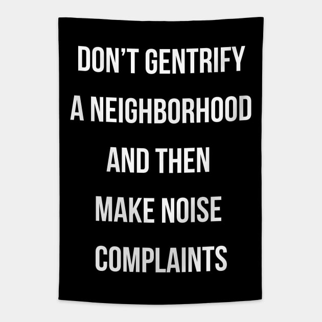 DON'T MAKE NOISE COMPLAINTS Tapestry by Gemini Chronicles