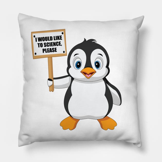 I Would Like To Science Please Pillow by RockyDesigns