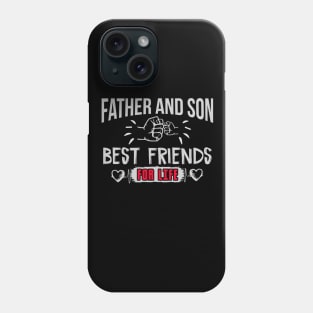 Father And Son Best Friends For Life T-Shirt, Fathers Day Gift, Father and Son, Gift For Dad, Dad Best Friend, Dad Gift, Dad Shirt Phone Case