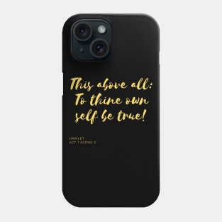 To Thine Own Self Be True (yellow) Phone Case