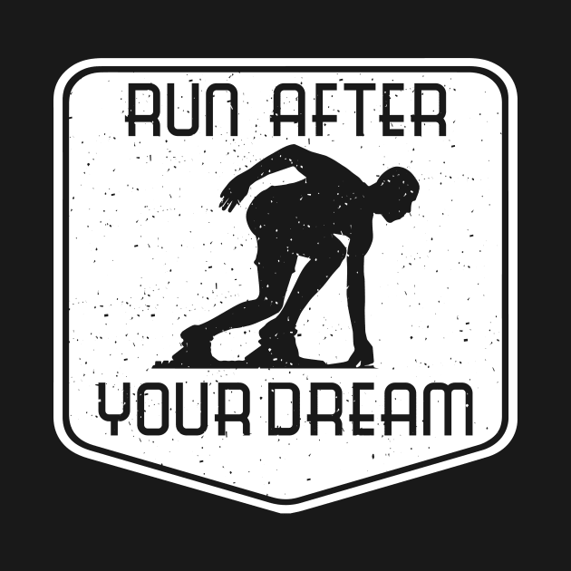 Run After Your Dream by Saladin