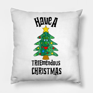 TREEMENDOUS Christmas Tree Funny Christmas Quote Pillow