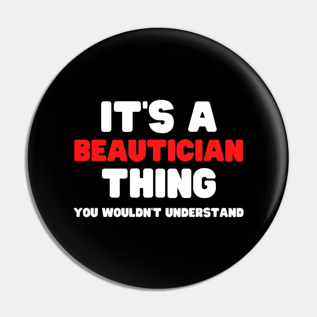 It's A Beautician Thing You Wouldn't Understand Pin by HobbyAndArt