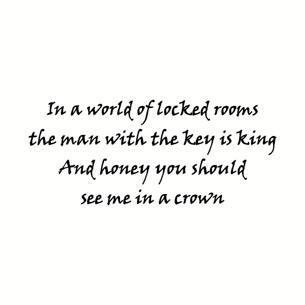 In a world of locked rooms, the man with the key is king. And honey, you should see me in a crown. by Aridane