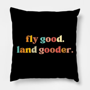 Fly Good Land Gooder Shirt, Aviation Pillow