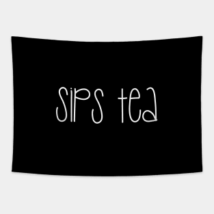 Sips Tea - Funny Girly Meme for Gossip Girls Tapestry