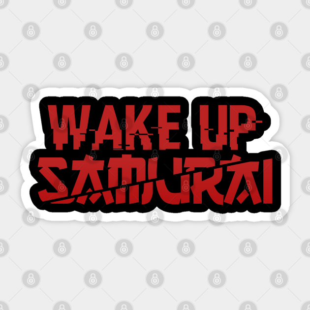 Wake Up Samurai Cyberpunk Cyberpunk 2077 Autocollant Teepublic Fr