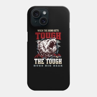 The Tough Hugs Bear Nature Fun Good Vibes Free Spirit Phone Case