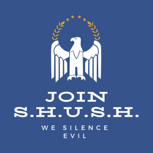 Join S.H.U.S.H. T-Shirt