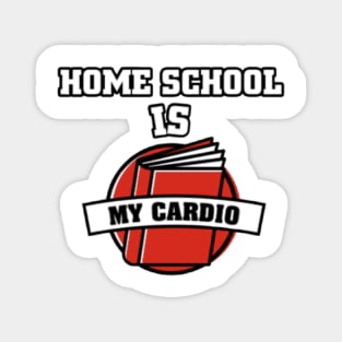 Homeschool is my cardio Magnet