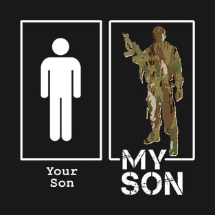 Your Son My Son Funny Military Mom or Dad T-Shirt