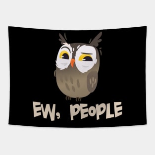 EW PEOPLE Funny Owl Lovers Perfect  Anti Social Gift Tapestry