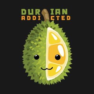 Durian Addicted T-Shirt