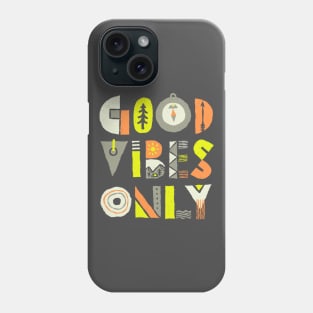 Good Vibes Only Phone Case