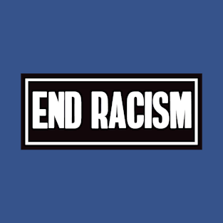 END RACISM T-Shirt