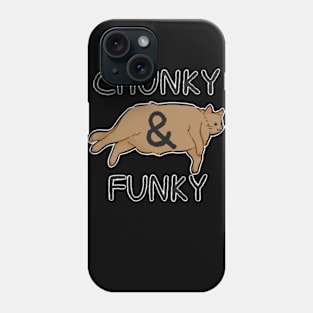 chunky and funky Phone Case