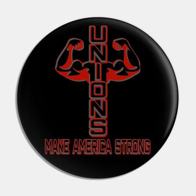 Unions Make America Strong Union Support Pin by CharJens