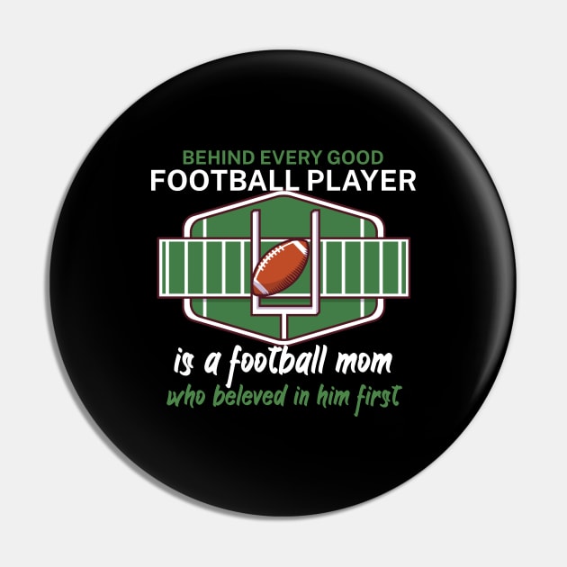 Behind every good football player is a football mom Pin by maxcode