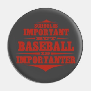 Baseball Is Importanter Pin