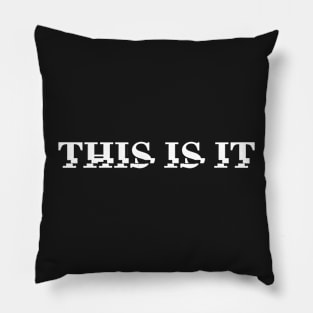 This is it Pillow