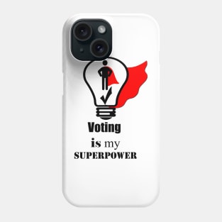 Voting Is My Superpower Phone Case