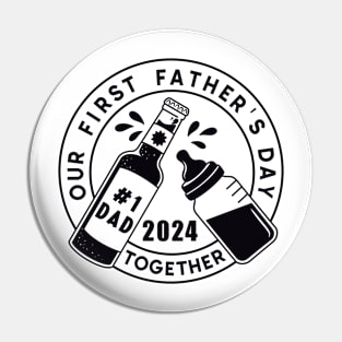 Our first fathers day Together Pin