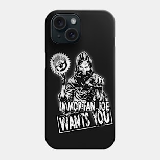 Immortan wants you Phone Case