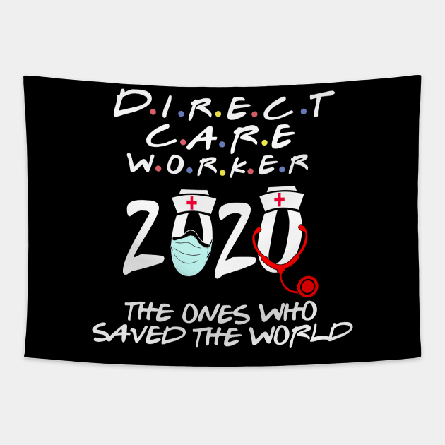 direct care worker 2020 the ones who saved the world Tapestry by DODG99