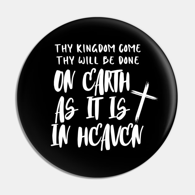 THY KINGDOM COME THY WILL BE DONE ON EARTH AS IT IS IN HEAVEN Pin by Faith & Freedom Apparel 