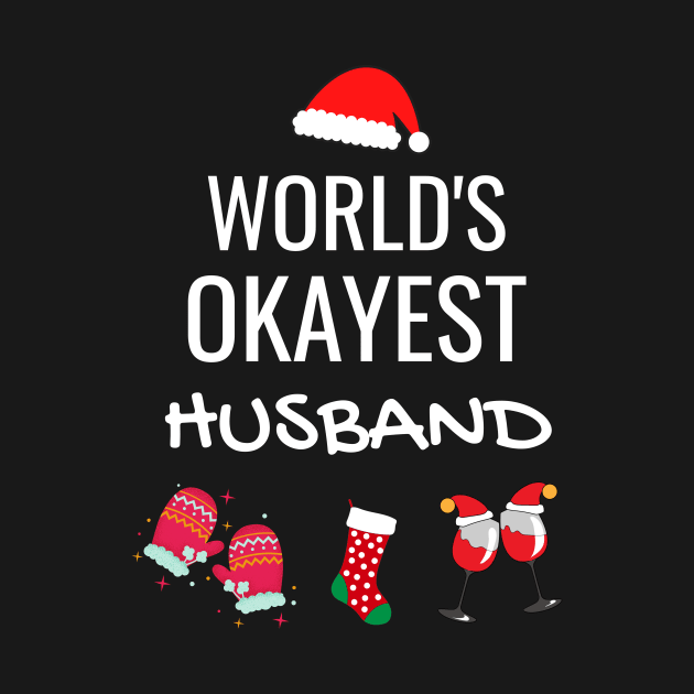 World's Okayest Husband Funny Tees, Funny Christmas Gifts Ideas for a Husband by WPKs Design & Co