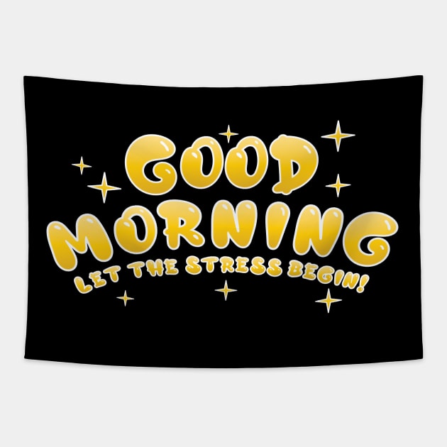 Morning Stress- Funny Sarcastic Typography Quote Tapestry by Whimsical Thinker