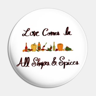 Peppers & Hot Sauce - Love Comes In All Shapes & Sizes Pin