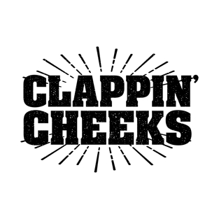 CLAPPIN' CHEEKS T-Shirt