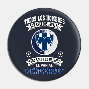 Playera Rayados de Monterrey los Mejores le van a Monterrey Futbol Soccer Mexicano Pin