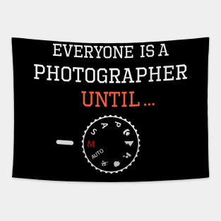 Everyone is a Photographer Until Tapestry