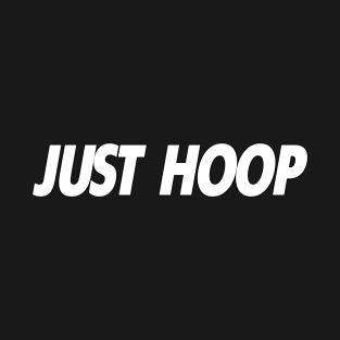 Just Hoop by Basement Mastermind T-Shirt