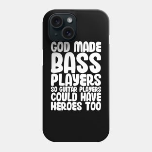 Funny Gods Made Bass Players So Guitar Players Bass Player Phone Case