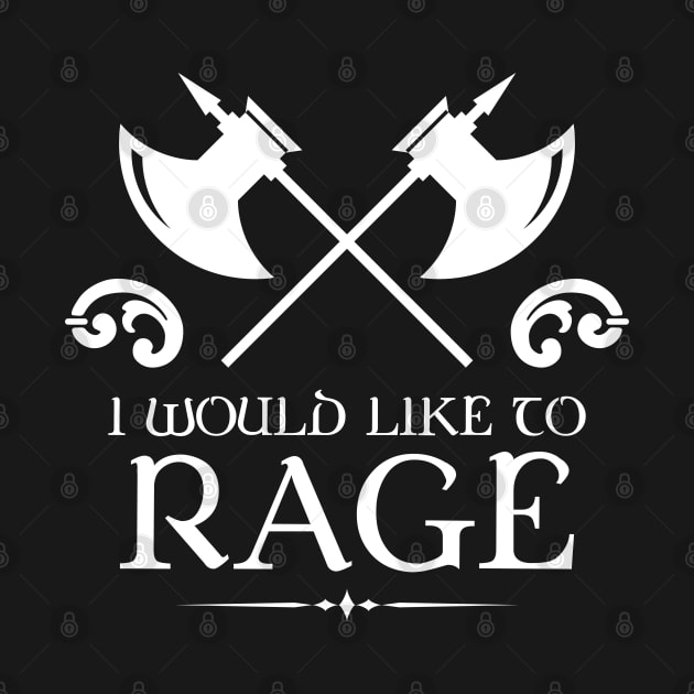 I would Like to Rage Barbarian TRPG Tabletop RPG Gaming Addict by dungeonarmory