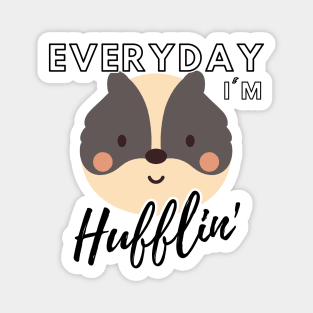 Everyday I'm Hufflin' Magnet