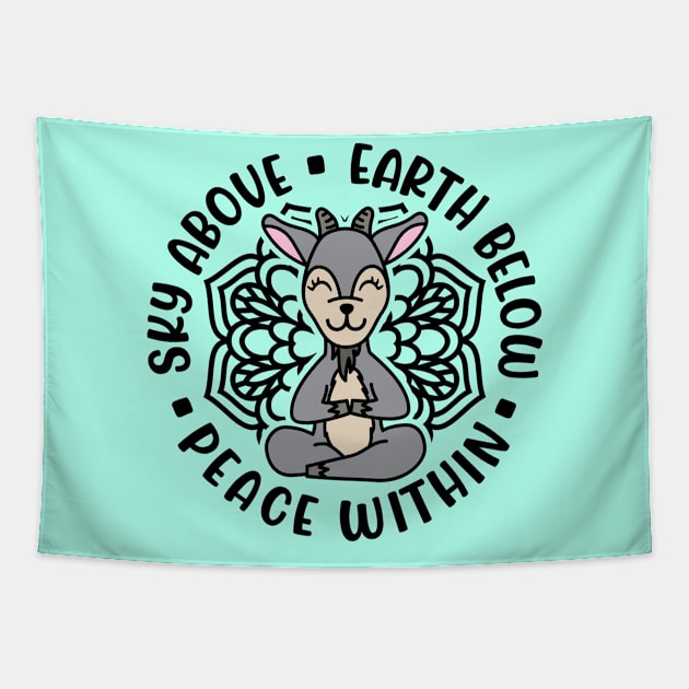 Sky Above Earth Below Peace Within Goat Yoga Cute Tapestry by GlimmerDesigns