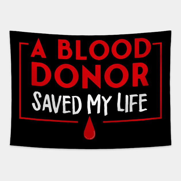 A Blood Donor Saved My Life Tapestry by dconciente