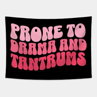 Womens Prone To Drama And Tantrums Wife Mothers Day Tapestry