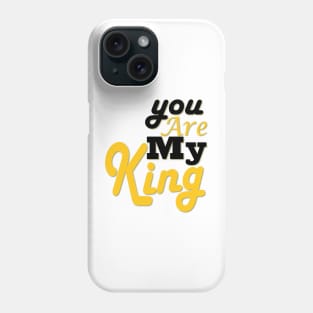 you are my king Phone Case