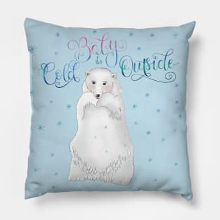 Baby, it's cold outside Pillow