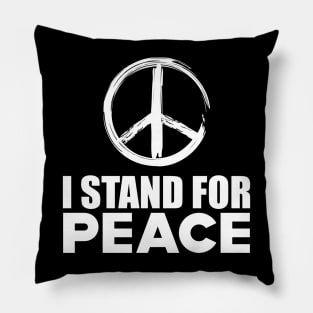 Peace - I stand for peace w Pillow